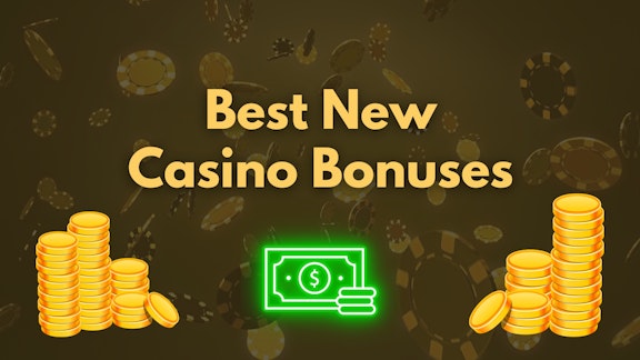 Best New Casino Bonuses